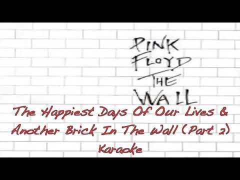 The Happiest Days of Our Lives/Another Brick in the Wall (Part 2) - Pink Floyd The Wall - Karaoke