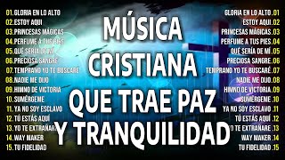 MÚSICA CRISTIANA 2025 QUE TRAE PAZ & TRANQUILIDAD - PODEROSAS ALABANZAS CRISTIANAS ADORACION 2025