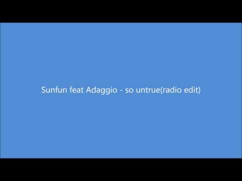 Sunfun feat. Adaggio - So Untrue (Radio Edit).mp4