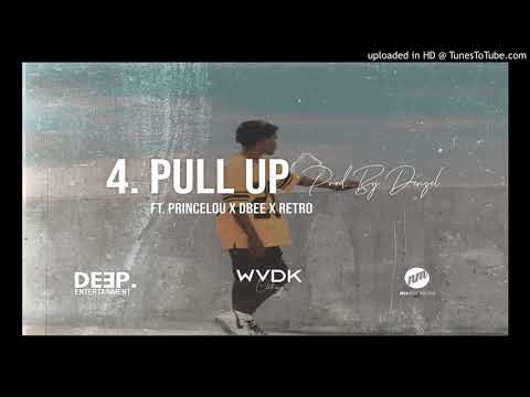4. Bobby WVDK ft. Princelou x DBee x Retro - Pull Up (prod. by Denzel)