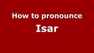 How to pronounce Isar