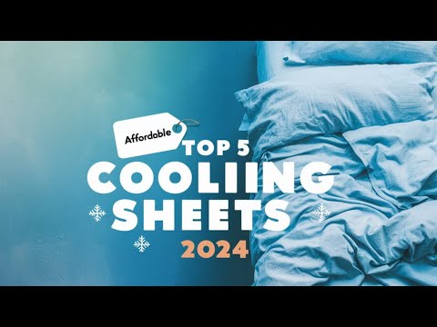 Top 5 Best Affordable Cooling Sheets Reviews In 2024