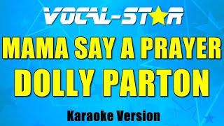 Dolly Parton - Mama Say A Prayer | With Lyrics HD Vocal-Star Karaoke 4K