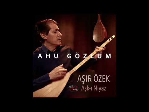 || AŞIR ÖZEK AŞK-I NİYAZ 2025 || AHU GÖZLÜM ||