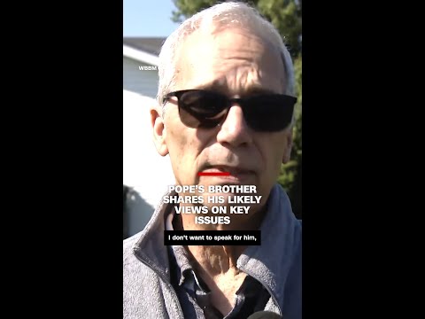 Pope Leo XIV likely sees US immigration policies going in 'wrong direction,' brother says