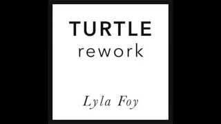 Lyla Foy - Left To Wonder (Turtle Rework)