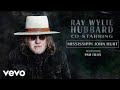 Ray Wylie Hubbard - Mississippi John Hurt ft. Pam Tillis