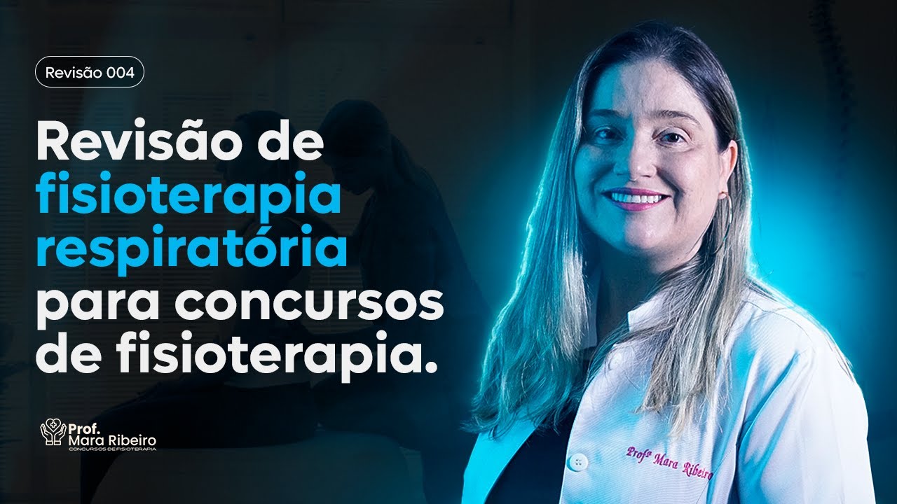 Revisão de Fisioterapia Respiratória para Concursos de Fisioterapia