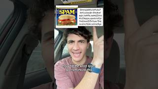 Where does the word SPAM come from?