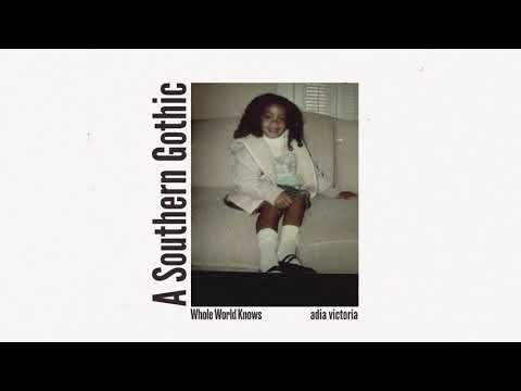 The Whole World Knows - Adia Victoria