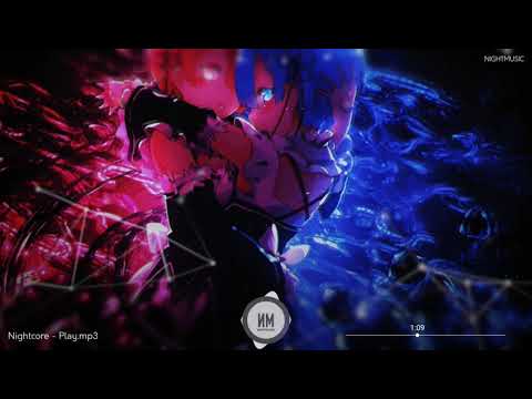 Nightcore - Play