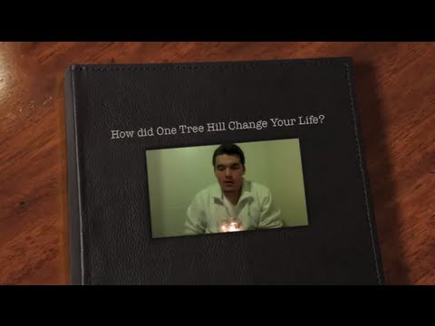 How Did One Tree HIll Change Your Life?