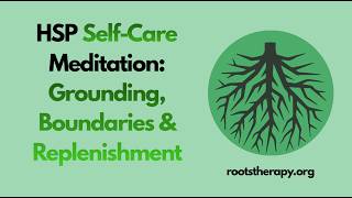 HSP Self-Care Meditation | Grounding, Boundaries & Replenishment