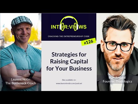 Strategies for Raising Capital for Your Business | Ran Aroussi | Founder, Tradologics — video