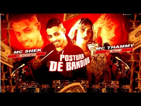 MC SHEK e MC THAMMY - POSTURADO DE BANDIDO (BREGA FUNK)