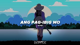 MYMP - Ang Pag-Ibig Mo (Official Visualizer)
