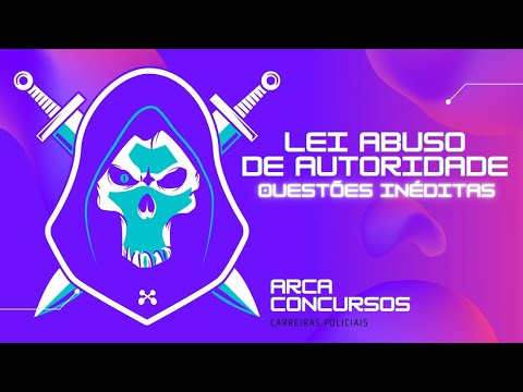 QUESTÕES INÉDITAS - LEI DE ABUSO DE AUTORIDADE - 13.869/2019 | ARCA CONCURSOS