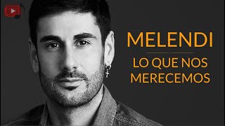 Melendi - Lo Que Nos Merecemos (Letra)