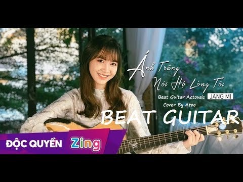Ánh Trăng Nói Hộ Lòng Tôi ( Cover ) JANG MI - Beat Guitar Actousic
