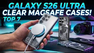 Top 7 Best Galaxy S26 Ultra Clear MAGSAFE Cases!