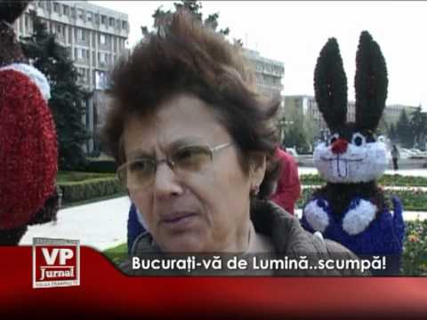 Bucuraţi-vă de lumină… scumpă!
