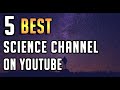 Top 5 Science🔭 Channels on YouTube Top 5 Science🔭 Channels on YouTube
