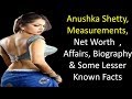 Anushka Shetty Measurements Net Worth Affairs Biography Some Lesser Known Facts