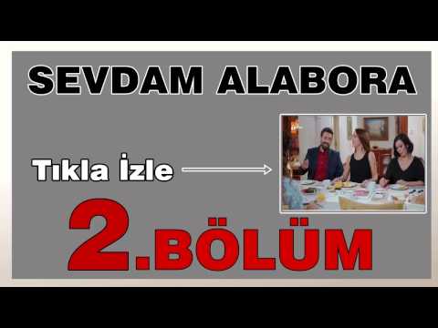 SEVDAM ALABORA 2.BÖLÜM TEK PARÇA İZLE