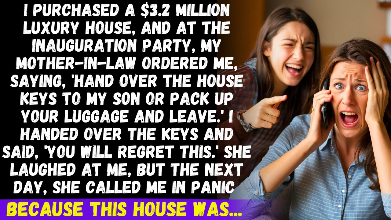 I bought a luxury house. My MIL said hand over the keys to my son or I leave. I just laughed because