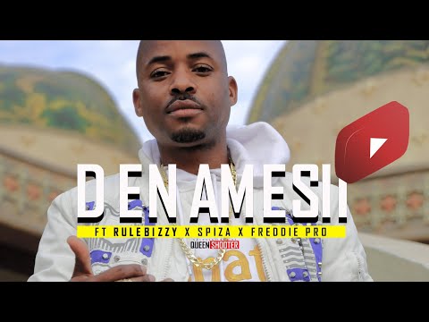 DENAMESII ft RuleBizzy x Spiza x Freddie Pro (Official Music Video)