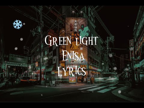 ENISA - green light (lyrics ) 