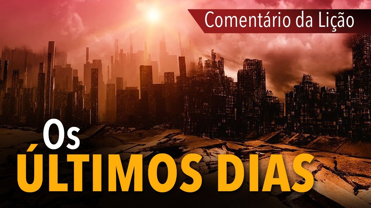 COMENTÁRIO DA LIÇÃO: Os últimos dias | Michelson Borges