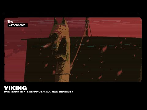 HunterSynth, Monroe, Nathan Brumley - Viking | The Greenroom [Melodic House & Techno]