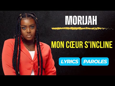 Morijah - Mon Coeur S'incline (paroles)