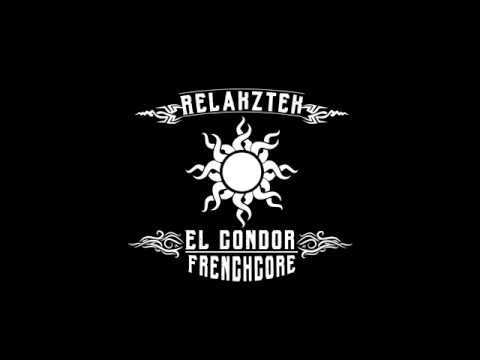 Relakztek - El Condor Frenchcore (FINAL VERSION AUDIO)