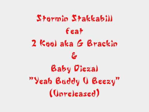 Stormin Stakkabill  feat  G Brackin aka 2 Kool  &  Baby Diezal 