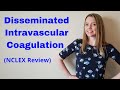 DISSEMINATED INTRAVASCULAR COAGULATION DIC NCLEX REVIEW