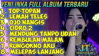 Download lagu YENI INKA 'TOP-TOPAN' FULL ALBUM TERBARU mp3 Download lagu YENI INKA 'TOP-TOPAN' FULL ALBUM TERBARU mp3