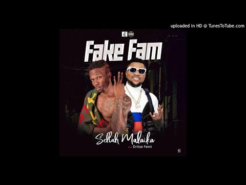 Oritse Femi x Sellah Malaika - Fake Fam
