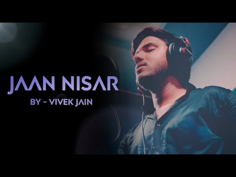 Vivek Jain JAAN NISAR BY VIVEK JAIN