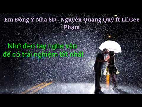[Sub-kara]  Em Đồng Ý Nha 8D - Nguyễn Quang Quý ft LilGee Phạm