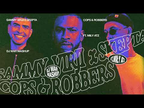 Sammy Virji x Skepta - Cops & Robbers ft. @Mily_ATZ  (DJ WAR MASHUP)