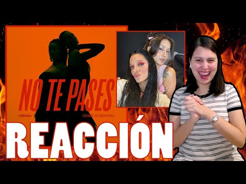 REACCIÓN a Oriana y Denise Rosenthal - No Te Pases (Official Video)