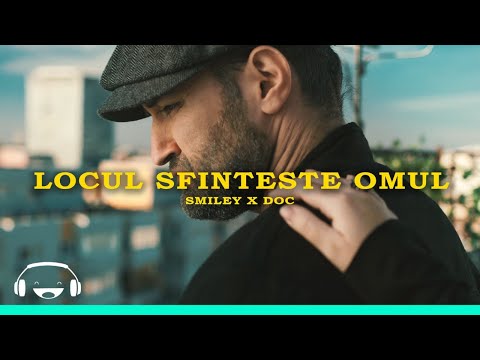 Smiley x DOC - Locul sfinteste omul (Original Radio Edit)