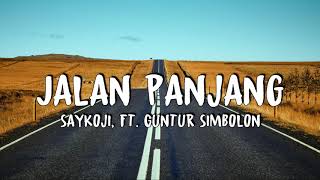 Download lagu Saykoji, ft. Guntur Simbolon - Jalan Panjang (Lyrics) mp3