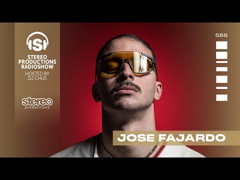 JOSE FAJARDO Stereo Productions Podcast 588