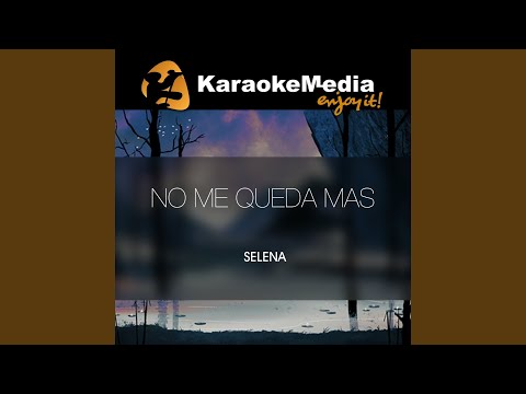 No Me Queda Mas (Karaoke Version) (In The Style Of Selena)
