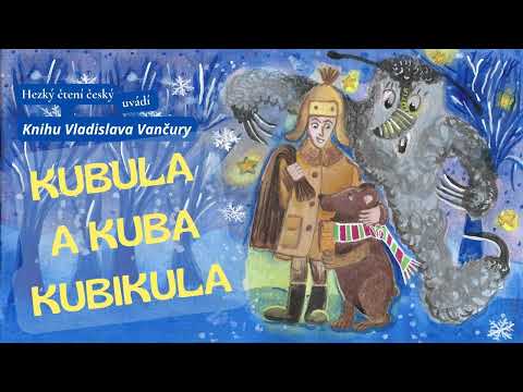 Kubula a Kuba Kubikula – Celá audiokniha – Napsal Vladislav Vančura