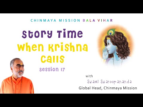 17. Story Time: When Krishna Calls… | #ChinmayaMission #Kidstories #SwamiSwaroopananda #Value #Happy