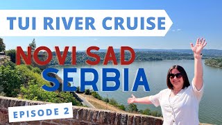 Tui Skyla Eastern Danube River Cruise: Novi Sad, Serbia